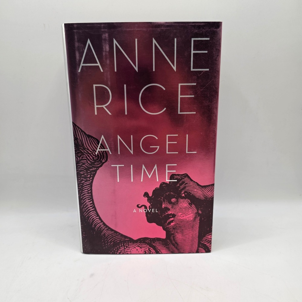 Anne Rice Angel Time Songs of the Seraphim 1st Ed Hardcover Supernatural Novel